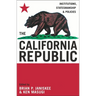 The California Republic: Institutions, Statesmanship, and Policies