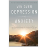 Win Over Depression and Anxiety: Great Tips to Overcome Worry, Fear, Stress, Panic Attacks, Control Emotions, Develop Emotional Intelligence and Impro