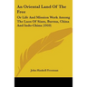 An Oriental Land Of The Free: Or Life And Mission Work Among The Laos Of Siam, Burma, China And Indo-China (1910)