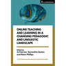 Online Teaching and Learning in a Changing Pedagogic and Linguistic Landscape