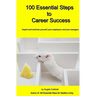 100 Essential Steps to Career Success