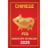 Pig Chinese Horoscope 2025