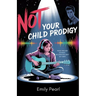 Not Your Child Prodigy