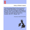 The Domesday Book for the County of Kent, Being That Portion of a Return of Owners of Land in England and Wales in the Year 1873, Which Refers to the