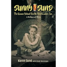 Sunny Sund: The Woman Behind Don the Beachcomber, Inc.: A Hollywood Story
