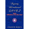 Inspiring Unconditional Love 2 - More Reflections from the Heart