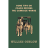 Some Tips on Coach Driving - The Carriage-Horse