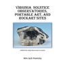 Virginia Solstice Observatories, Portable Art, and Rockart Sites