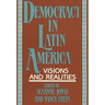 Democracy in Latin America: Visions and Realities