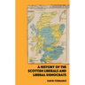 A History of the Scottish Liberals and Liberal Democrats