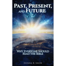 Past, Present, and Future: Why Everyone Should Read the Bible