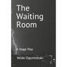 The Waiting Room: A Stage Play