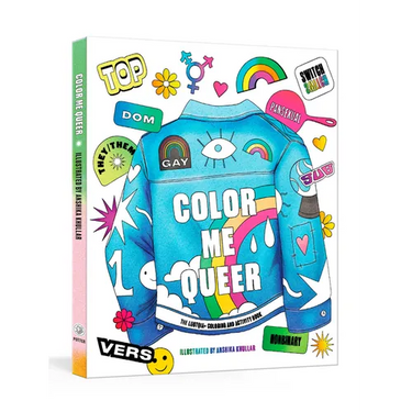Color Me Queer: The LGBTQ+ Coloring and Activity Book