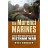 The Morenci Marines: A Tale of Small Town America and the Vietnam War