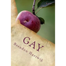 Gay: A short, true story of self discovery.