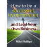 How to be a Successful Entrepreneur and Lead Your Own Business