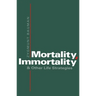 Mortality, Immortality