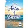 Sensei Self Development Series: Your Attitude of Gratitude: Develop Simple Gratitude Skills for Better Living