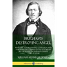 Brigham's Destroying Angel: Being the Autobiography, Confession, and Startling Disclosures of the Notorious Bill Hickman, the Mormon Danite Chief of U
