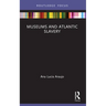 Museums and Atlantic Slavery