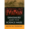 Drawing Out Leviathan: Dinosaurs and the Science Wars
