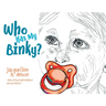 Who has my Binky?