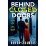 Behind Closed Doors: A dark and addictive psychological thriller