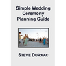 Simple Wedding Ceremony Planning Guide