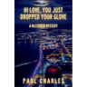 Hi Love, You Just Dropped Your Glove: A McCusker Mystery