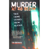 Murder at 40 Below: True Crime Stories from Alaska