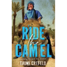 Ride the Camel: Exploring the Path Less Traveled