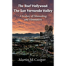 The 'Reel' Hollywood: The San Fernando Valley - A Century of Filmmaking and Filmmakers