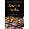 Kitchen Arabic: How My Family Came to America and the Recipes We Brought with Us