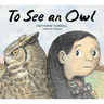 To See an Owl