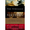 The Struggle for Europe: The Turbulent History of a Divided Continent 1945 to the Present