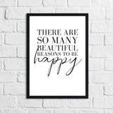 There Are So Many Beautiful Reasons To Be Happy Inspirational Wall Decor Quote Print by WinsterCreations™ Official Store