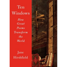 Ten Windows: How Great Poems Transform the World