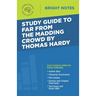 Study Guide to Far from the Madding Crowd by Thomas Hardy