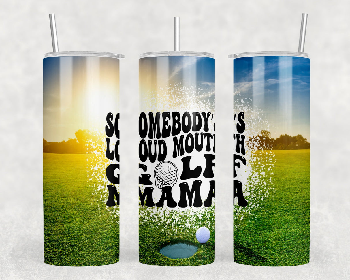 Somebodys Loud Mouth Golf Mama - 20 oz Steel Skinny Tumbler - Optional Blue Tooth Speaker - Speaker Color will Vary by Rowdy Ridge Co