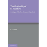 The Originality of St Matthew: A Critique of the Two-Document Hypothesis