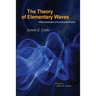 The Theory of Elementary Waves: A New Explanation of Fundamental Physics