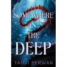 Somewhere in the Deep