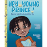 Hey Young Prince!: Discover God's Greatness Within You