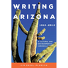 Writing Arizona, 1912-2012: A Cultural and Environmental Chronicle