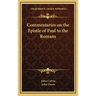 Commentaries on the Epistle of Paul to the Romans