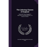 The Laboring Classes of England: Especially Those Engaged in Agriculture and Manufactures; in a Series of Letters