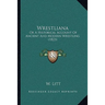 Wrestliana: Or A Historical Account Of Ancient And Modern Wrestling (1823)