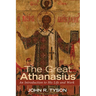 The Great Athanasius: An Introduction to His Life and Work