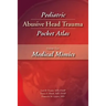 Pediatric Abusive Head Trauma, Volume Two: Medical Mimics Pocket Atlas