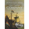 East India Company and Dutch East India Company: A History From Beginning to End